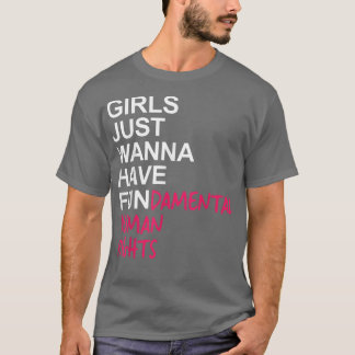 Girls Just Want To Have Fundamental Rights 2559 T-Shirt