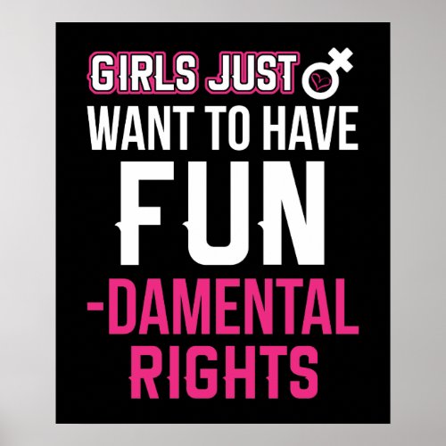 Girls Just Want To Have Fundamental Rights Poster