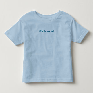 Girls like blue too! toddler t-shirt