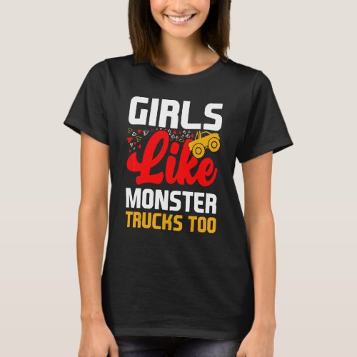 Girls Like Monster Trucks Too Apparel T-Shirt