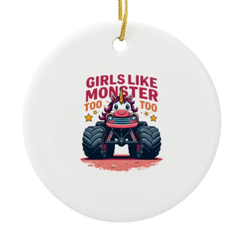 Girls Like Monster Trucks Too Vintage Unicorn Mons Ceramic Ornament