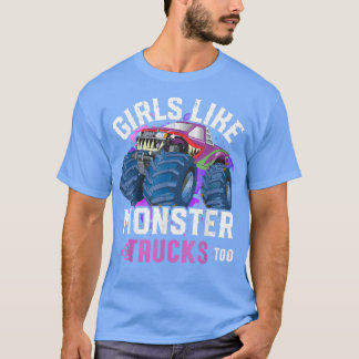 Girls Like Monster Trucks Too Young Women Monster T-Shirt