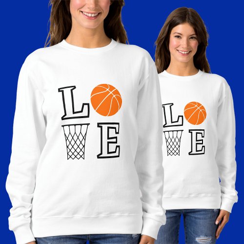 Girls LOVE Basketball Basketball Player Gift Sweatshirt
