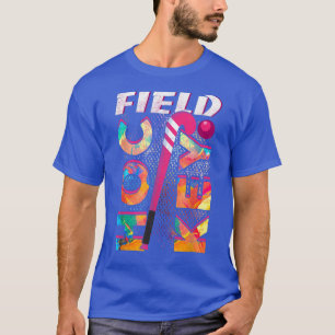 Girls Love Field Hockey Fun Birthday Gifts  T-Shirt