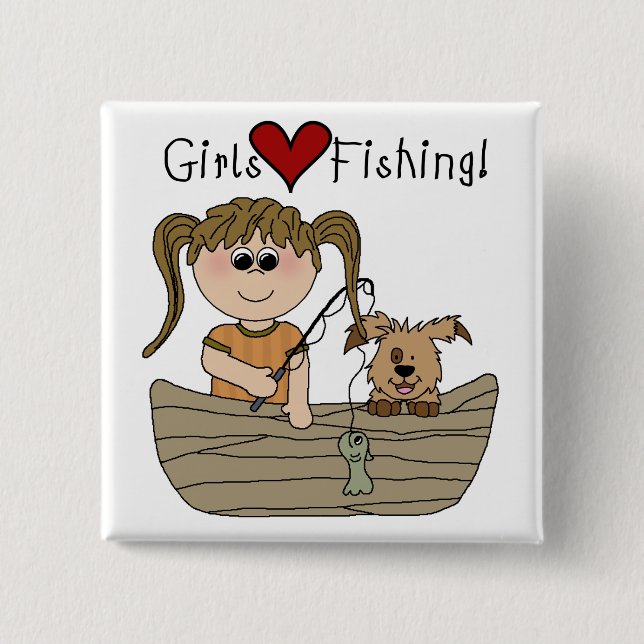 Girls Love Fishing Pinback Button (Front)