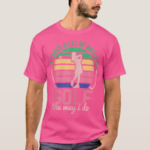 Girls Love Golf For n Golfer With Funny Saying Gol T-Shirt