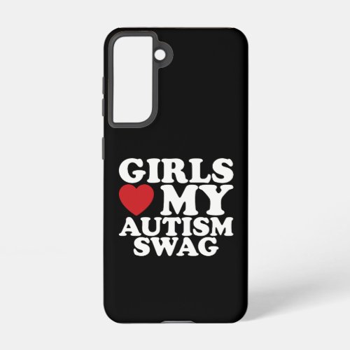 Girls Love My Autism Swag Awareness Heart Samsung Galaxy S21 Case