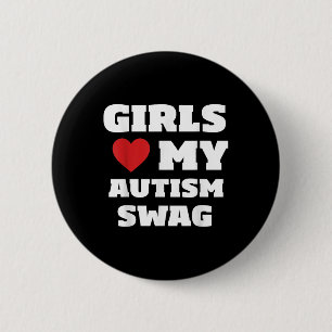 Girls Love My Autism Swag Funny Autistic Boy Aware Button