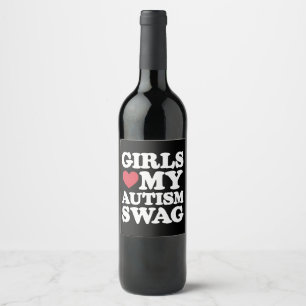 Girls Love My Autism Swag Funny Awareness Wine Label