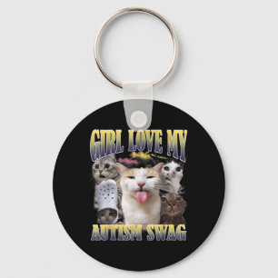 Girls Love My Autism Swag Funny Cat Meme Bootleg Keychain