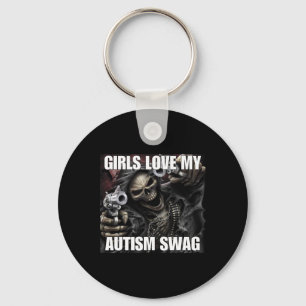 Girls Love My Autism Swag Funny Cringe Hard Skelet Keychain
