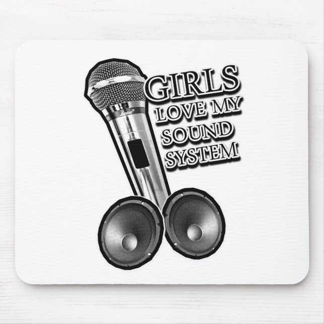 Girls Love my SOUND SYSTEM Mouse Pad (Front)