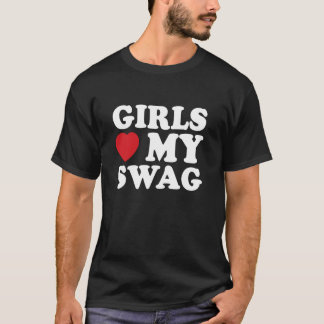 Girls Love My Swag, Confidence, Style, And Attitud T-Shirt