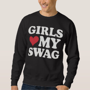 Girls Love My Swag Heart Valentine's Day Sweatshirt
