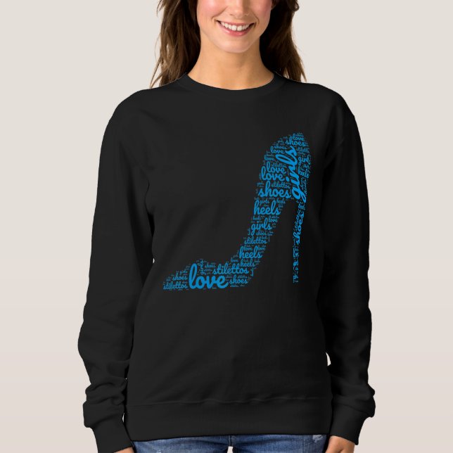 Girls Love Shoes Women Stiletto High Heels Shoe Fu Sweatshirt (Front)