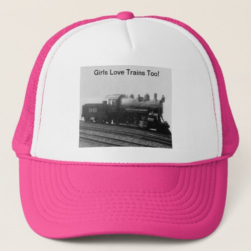 Girls Love Trains Too Steam Engine Train Trucker Hat