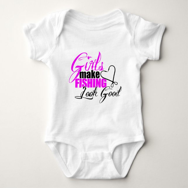 Girls make fishing look good baby bodysuit (Front)