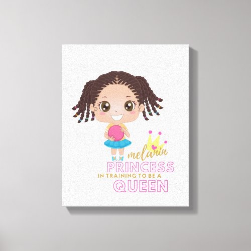 Girls MELANIN Princess In Training To Be A Queen Canvas Print