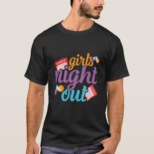 Girls Night Out Bingo Player Bingo Caller T-Shirt