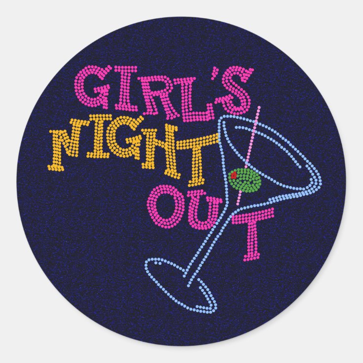 Girls night out classic round sticker | Zazzle