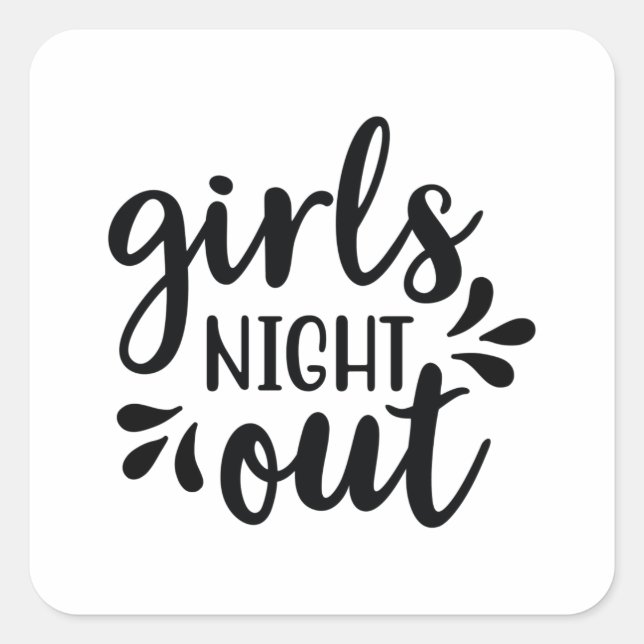 Girls night out square sticker (Front)