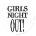 Girls Night Out  T-shirts and gifts Classic Round Sticker