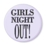 Girls Night Out  T-shirts and gifts Magnet