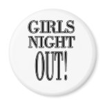 Girls Night Out  T-shirts and gifts Magnet