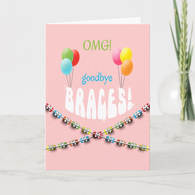 Girls OMG! Goodbye Braces Hello Smile Braces Off Card (Front)
