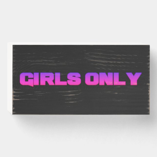 Girls Only Home Art Wooden Box Sign (Front Horizontal)