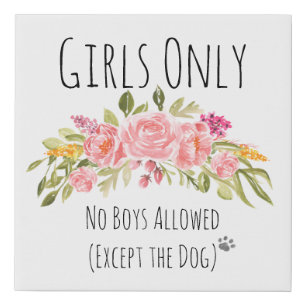 girls only no boys allowed except the dog canvas
