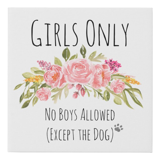 girls only no boys allowed except the dog canvas (Front)