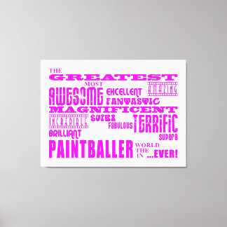 Girls Paintballers : Pink Greatest Paintballer Canvas Print