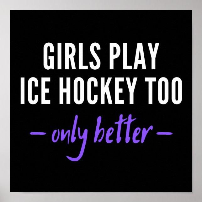 Girls play ice hockey too. Only better. Poster (Front)