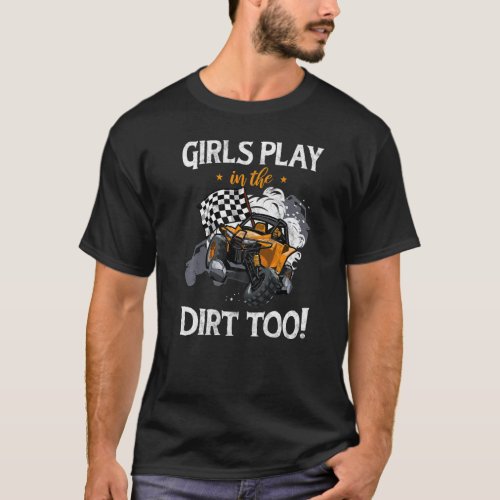 Girls Playing In The Utv Dirt Offroad Sxs Racing Q T_Shirt