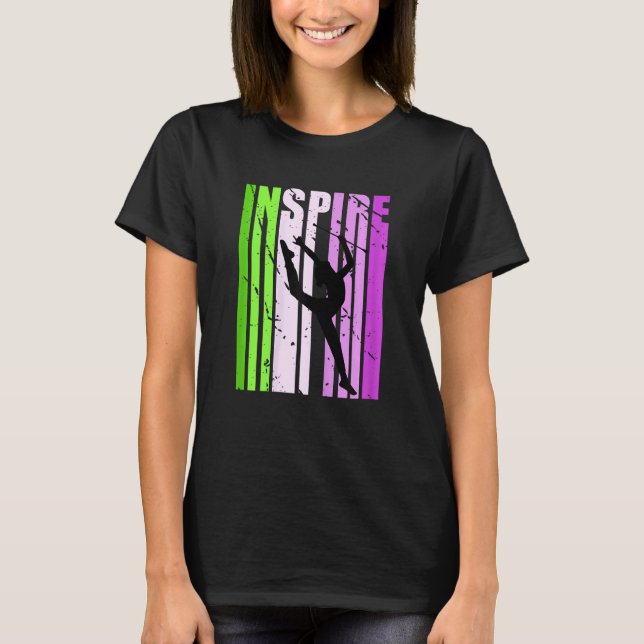 Girls Rhythmic Gymnastics Inspire Daughter Fan Fem T-Shirt (Front)