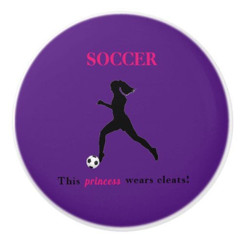 Girls Soccer _ This princess wears cleats Ceramic Knob