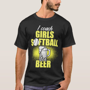 Girls Softball Coach For Beer Team T-Shirt
