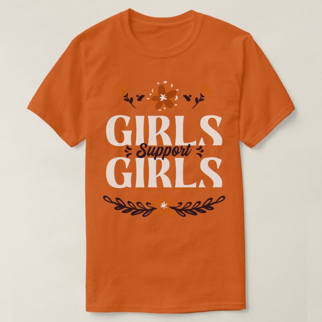 Girls Support Girls Girl Power Feminist Feminism W T-Shirt (Design Front)