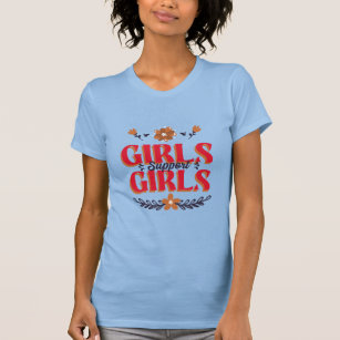Girls support girls T-Shirt