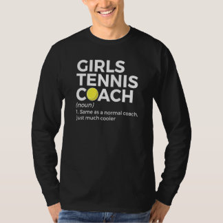 Girls Tennis Coach Definition T-Shirt