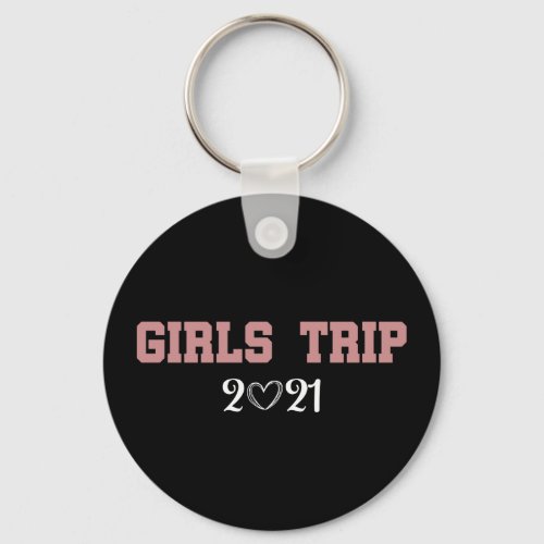 Girls Trip 2021 vacation Keychain