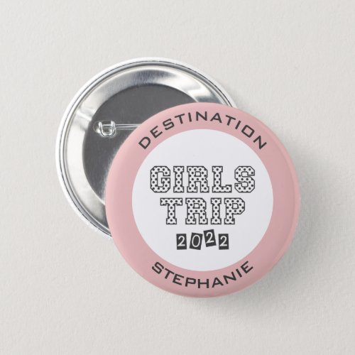 Girls Trip 2022 Girls Weekend Vacation Custom Button