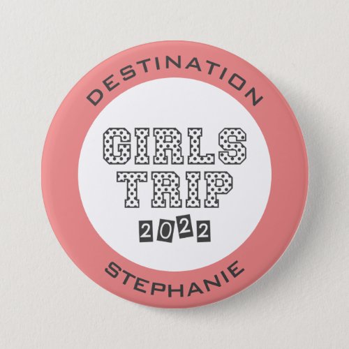 Girls Trip 2022 Girls Weekend Vacation Custom Button