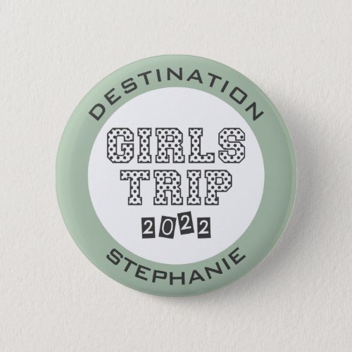 Girls Trip 2022 Girls Weekend Vacation Custom Button