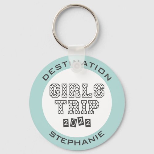 Girls Trip 2022 Girls Weekend Vacation Custom Keychain