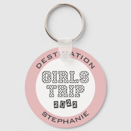 Girls Trip 2022 Girls Weekend Vacation Custom Keychain