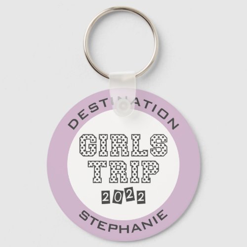 Girls Trip 2022 Girls Weekend Vacation Custom Keychain