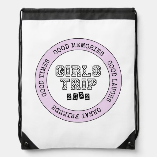 Girls Trip 2022 Girls Weekend Vacation Getaway Drawstring Bag