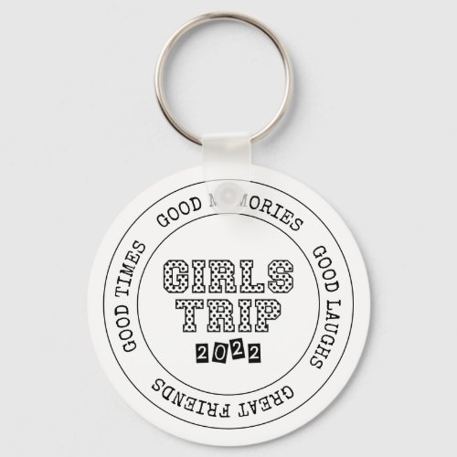 Girls Trip 2022 Girls Weekend Vacation Getaway Keychain